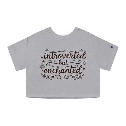 Introverted But Enchanted Cropped Tee