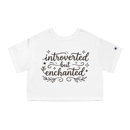 Introverted But Enchanted Cropped Tee